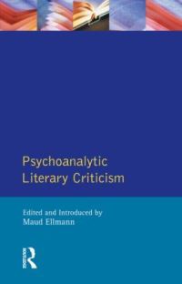 Book Cover for Psychoanalytic Literary Criticism by Maud Ellmann