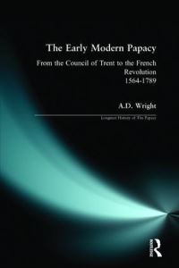 Book Cover for The Early Modern Papacy by A D Wright
