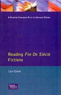 Book Cover for Reading Fin De Siècle Fictions by Lyn Pykett
