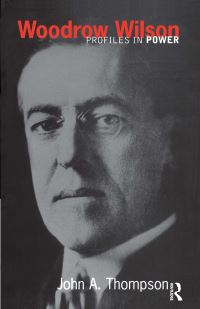 Book Cover for Woodrow Wilson by John A Thompson