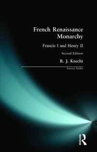 Book Cover for French Renaissance Monarchy by R J Knecht