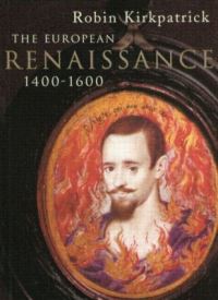 Book Cover for The European Renaissance, 1400-1600 by Robin Kirkpatrick