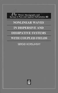 Book Cover for Nonlinear Waves in Dispersive and Dissipative Systems With Coupled Fileds by S V Korsunskii