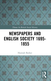 Book Cover for Newspapers, Politics and English Society, 1695-1855 by Hannah Barker