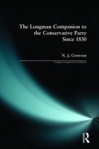 Book Cover for The Longman Companion to the Conservative Party Since 1830 by N J Crowson