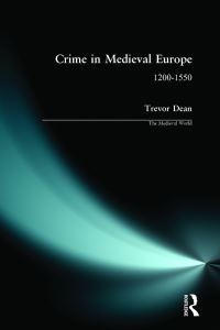 Book Cover for Crime in Medieval Europe, 1200-1550 by Trevor Dean