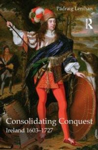 Book Cover for Consolidating Conquest by Pádraig Lenihan