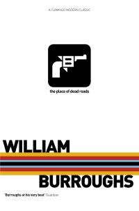Book Cover for The Place of Dead Roads by William S Burroughs