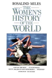 Book Cover for The Women's History of the World by Rosalind Miles