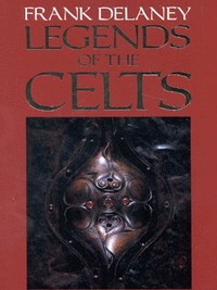 Book Cover for Legends of the Celts by Frank Delaney