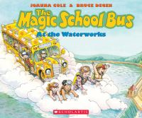 Book Cover for The Magic School Bus at the Waterworks by Joanna Cole