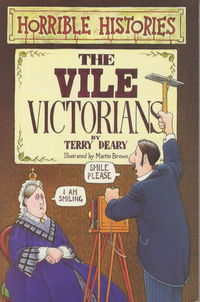 Book Cover for The Vile Victorians by Terry Deary, Martin Brown