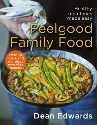 Book Cover for Feel-Good Family Food by Dean Edwards