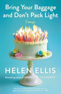 Book Cover for Bring Your Baggage and Don't Pack Light by Helen Ellis