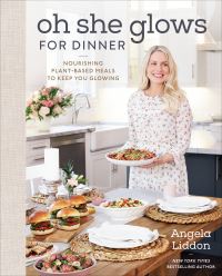 Book Cover for Oh She Glows for Dinner by Angela Liddon