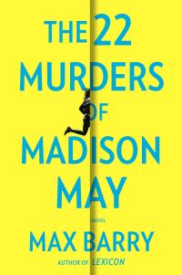 Book Cover for The 22 Murders of Madison May by Max Barry