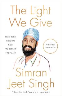 Book Cover for The Light We Give by Simran Jeet Singh