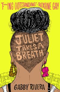 Book Cover for Juliet Takes a Breath by Gabby Rivera