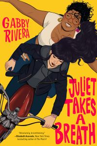 Book Cover for Juliet Takes a Breath by Gabby Rivera