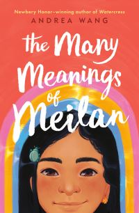 Book Cover for The Many Meanings of Meilan by Andrea Wang