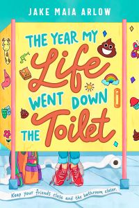 Book Cover for The Year My Life Went Down the Toilet by Jake Maia Arlow