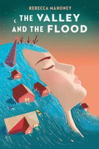 Book Cover for The Valley and the Flood by Rebecca Mahoney