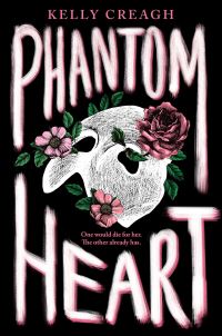 Book Cover for Phantom Heart by Kelly Creagh, Gaston Leroux