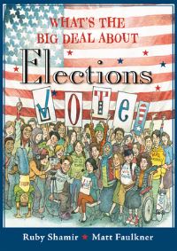 Book Cover for What's the Big Deal About Elections by Ruby Shamir