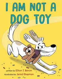 Book Cover for I Am Not a Dog Toy by Ethan T Berlin