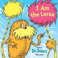 Book Cover for I Am the Lorax by Courtney Carbone, Seuss