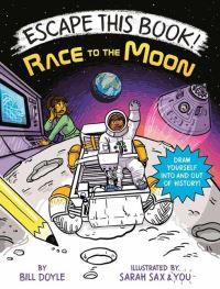Book Cover for Escape This Book! Race to the Moon by Bill Doyle, Sarah Sax