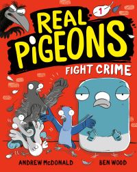 Book Cover for Real Pigeons Fight Crime! by Andrew McDonald