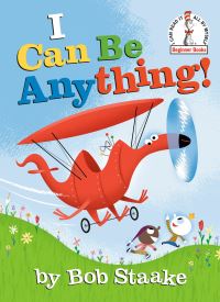 Book Cover for I Can Be Anything! by Bob Staake