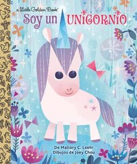 Book Cover for Soy Un Unicornio (I'm a Unicorn Spanish Edition) by Mallory Loehr, Joey Chou
