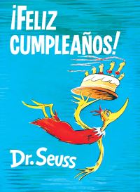 Book Cover for ãFeliz Cumpleaños! (Happy Birthday to You! Spanish Edition). Seuss Español by Dr Seuss