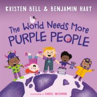 Book Cover for The World Needs More Purple People by Kristen Bell, Benjamin Hart