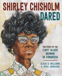 Book Cover for Shirley Chisholm Dared by Alicia R Williams