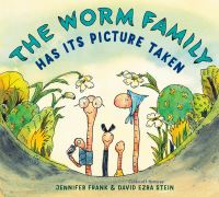 Book Cover for The Worm Family Has Its Picture Taken by Jennifer Frank