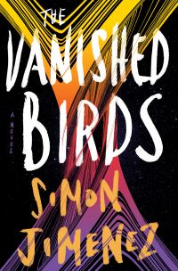 Book Cover for The Vanished Birds by Simon Jimenez