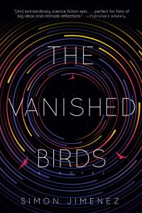 Book Cover for The Vanished Birds by Simon Jimenez