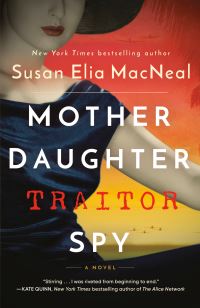 Book Cover for Mother Daughter Traitor Spy by Susan Elia MacNeal