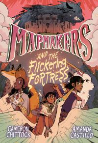 Book Cover for Mapmakers and the Flickering Fortress by Cameron Chittock