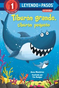 Book Cover for Tiburón Grande, Tiburón Pequeño (Big Shark, Little Shark Spanish Edition). LEYENDO A PASOS (SIR) Step 1 by Anna Membrino