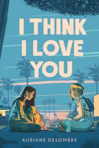 Book Cover for I Think I Love You by Auriane Desombre