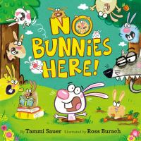 Book Cover for No Bunnies Here! by Tammi Sauer