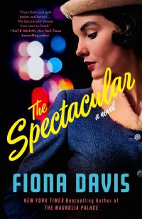 Book Cover for The Spectacular by Fiona Davis