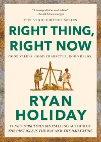 Book Cover for Right Thing, Right Now by Ryan Holiday
