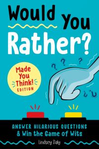 Book Cover for Would You Rather? Made You Think! Edition by Lindsey Daly