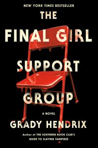 Book Cover for The Final Girl Support Group by Grady Hendrix