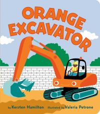 Book Cover for Orange Excavator by Kersten Hamilton